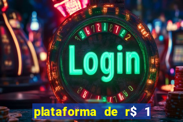 plataforma de r$ 1 para jogar